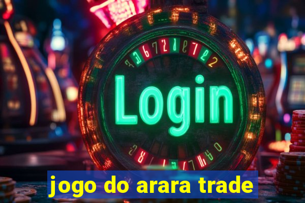 jogo do arara trade